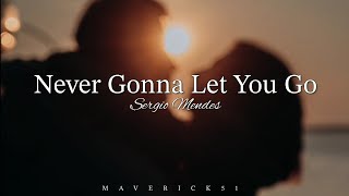 Never Gonna Let You Go (Lyrics) by Sergio Mendes ♪