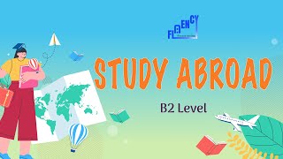 Pros and Cons of Studying Abroad | English B2 Level