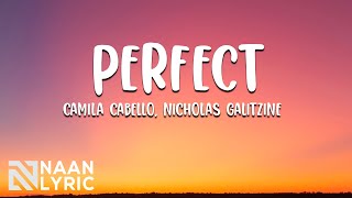 Camila Cabello - Perfect (Lyrics Video) ft. Nicholas Galitzine