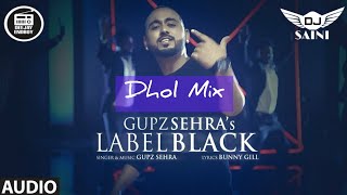 LABEL BLACK CHALDI (REMIX) GUPZ SEHRA | YO DJ SAINI | PEG SPECIAL | NEW PUNJABI SONG | OLD IS GOLD