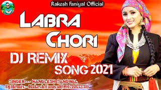 New Garhwali Dj Song 2021||Labra Chori Dj Remix||Mangalesh Dangwal||Dj Rakesh Faniyal