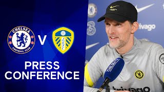 Thomas Tuchel Live Press Conference: Chelsea v Leeds | Premier League
