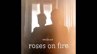 Emilie Zoé - Roses on Fire (Official Audio)