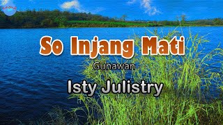 So Injang Mati - Isty Julistry (lirik Lagu) | Lagu Indonesia, Manado  ~ jangan pernah bicara cinta