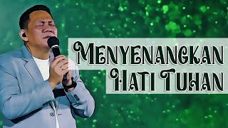 Menyenangkan Hati Tuhan - Cipt. Pdt. Dr. Erastus Sabdono