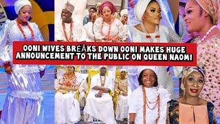 Ooni Wives Bréåks Down Ooni Makes Huge Announcement to the Public on Queen Naomi