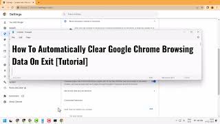 How To Automatically Clear Google Chrome Browsing Data On Exit