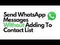 Send Whatsapp WITHOUT saving number. Two methods.