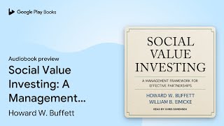 Social Value Investing: A Management Framework… by Howard W. Buffett · Audiobook preview