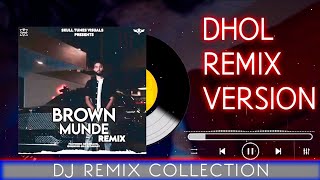 BROWN MUNDE song Remix 2021 latest | AP DHILLON | GURINDER GILL | SHINDA KAHLON | Dhol Remix | 2021