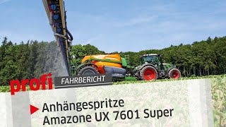 Anhängespritze Amazone UX 7601 Super | profi #Fahrbericht