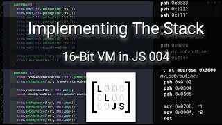 Implementing Stack Mechanics (16-Bit VM in JavaScript 004)