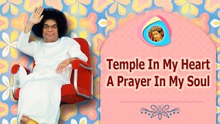 Temple In My Heart A Prayer In My Soul  | Sathya Sai Bhajan English