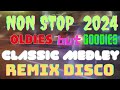 #1K NONSTOP 2024/OLDIES BUT GOODIES/ CLASSIC MEDLEY / REMIX DISCO#NIGHTROADTRIP