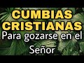 ALABANZAS CRISTIANAS PARA CANTARLE A DIOS / MIX DE CUMBIAS CRISTIANAS VERSION CORITOS