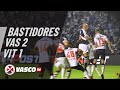 BASTIDORES | VASCO 2 X 1 VITÓRIA | VASCOTV