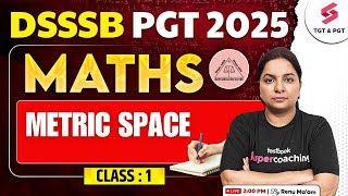 DSSSB PGT Vacancy 2025 | DSSSB PGT Maths Preparation 2025 By Renu Ma'am | Metric Space