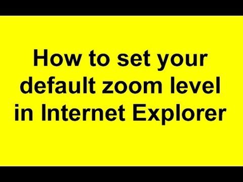 How to set your default zoom level in Internet Explorer How to set your default zoom level in Internet Explorer