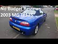 No Budget Reviews: 2003 MG TF135 - Lloyd Vehicle Consulting