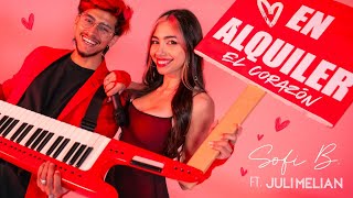 SOFI B , JULI MELIAN - EN ALQUILER EL CORAZÓN (Official Video)