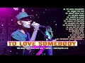 TO LOVE SOMEBODY🍀 Best of OPM Love Songs 2023💖 Sweetnotes Songs Nonstop 2023