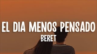 Beret - El día menos pensado (Letra/Lyrics)