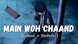 Main Woh Chaand  [Slowed + Reverb] | Himesh Reshammiya | Teraa Surroor | Full Song