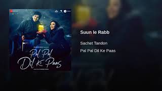 Sunn Le Rabb Full Song | Pal Pal Dil Ke Paas | Sachet Tandon