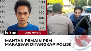 Eks Pemain PSM Makassar Diringkus Polisi Usai Tikam Sekuriti Karaoke | tvOne Minute