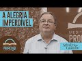 Meditando nas Promessas | A alegria imperdível | Rev. Arival Dias Casimiro