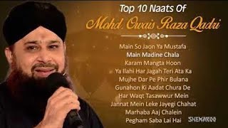 Top 10 famous Naats Of Owais Raza Qadri