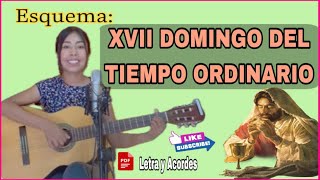 ESQUEMA XVII DOMINGO DEL TIEMPO ORDINARIO (Letras y Acordes PDF)