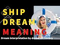 Ship Dream Meanings: Deciphering the Significance of Dreaming About Ships - Dream Interpretation