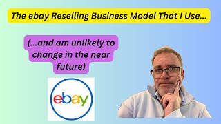 The ebay reselling business model that I use (and cannot see me changing in the near future..)