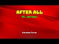 17045 - After All - Al Jarreau (Karaoke Cover)