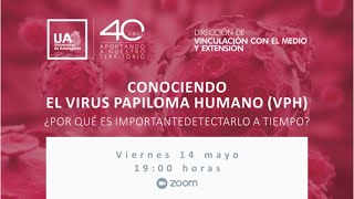 Webinar Conociendo el Virus Papiloma Humano (VPH), ¿ Por qué es importante detectar a tiempo?