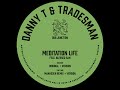 💥🔥💥  DANNY T & TRADESMAN 12″ VINYL RECORD “MEDITATION LIFE” NICK MANASSEH - BLESSED SAN