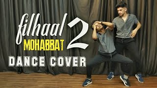 Filhaal 2 Mohabbat Dance Cover | Akshay Kumar | Nupur Sanon | B Praak | Jaani | Ammy Virk
