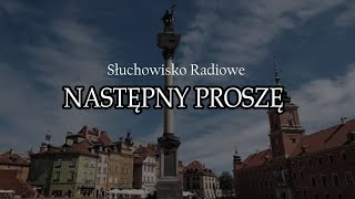 Następny proszę | Słuchowisko Radiowe