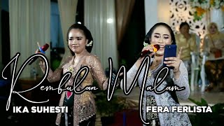 IKA SUHESTI FT FERA FERLISTA - REMBULAN MALAM - ANDIKA WARDANA PRODUCTION