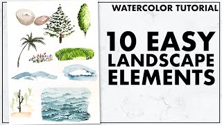 How to Watercolor TEN Easy Objects For Your Full Landscape Paintings