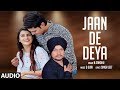Jaan De Deya: N Sandhu (Full Audio Song) G. Guri | Singh Jeet | Latest Punjabi Songs