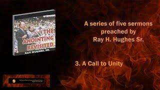 The Anointing Revisited: Ray H. Hughes Sr. Preaches \