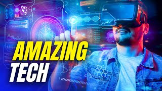 Revolutionary gadgets The top 10 life changing tech in 2023