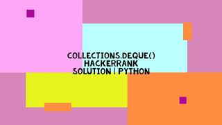 COLLECTIONS.DEQUE( ) HACKERRANK SOLUTION | PYTHON