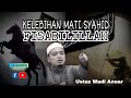 Kelebihan Mati Syahid Fisabilillah - Ustaz Wadi Anuar