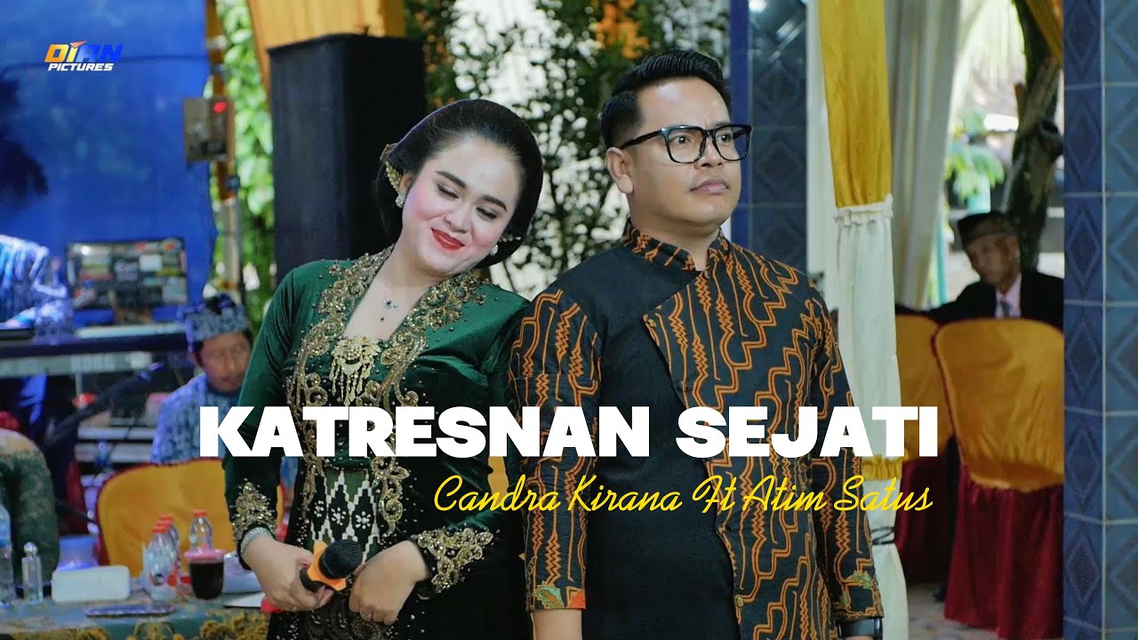 Katresnan Sejati Candra Kirana Ft Atim Satus Youtube