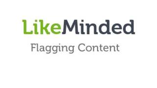Flagging Content on LikeMinded
