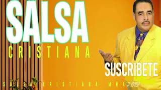 SALSA CRISTIANA▶️HQ▶️MIX 2024▶️EXITOS DE LA SALSA CRISTIANA▶️salsa cristiana 2024