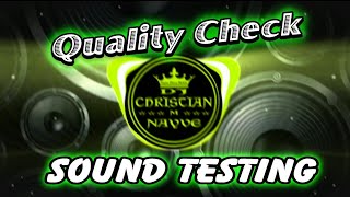 Quality Check Sound Testing - Dj Christian Nayve